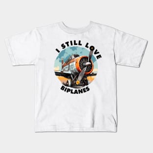 I still love biplanes Kids T-Shirt